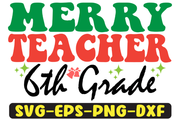 6th Grade Merry Teacher PNG Sublimation Graphics for Crafts