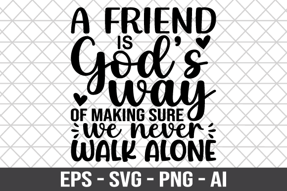 A Friend Is God’s Way SVG: Graphics for Crafts & Heartfelt Branding