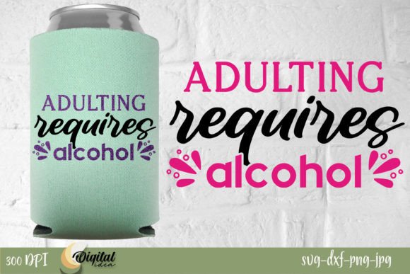 Adulting Requires Alcohol