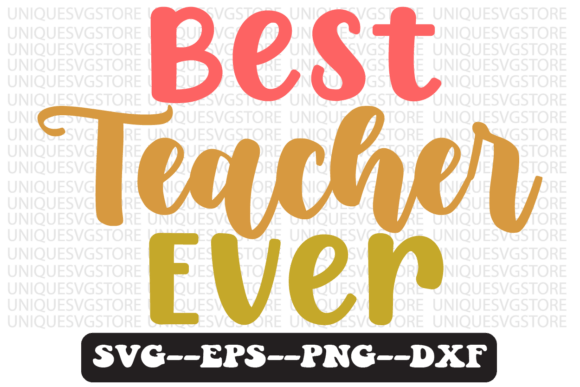 Best Teacher Ever Quote Retro SVG Graphics for Crafts