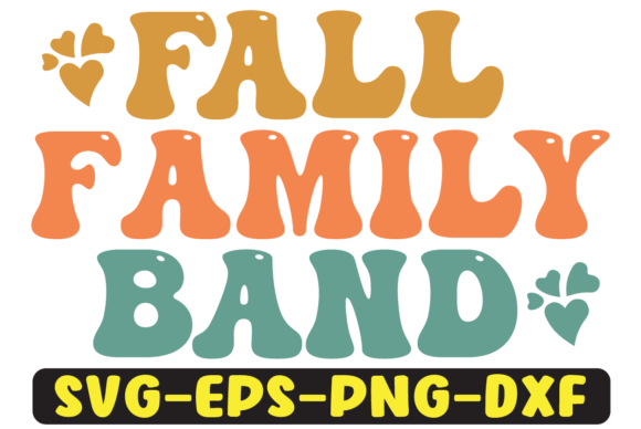 Fall Family Band Quote Retro SVG Graphics for Crafts