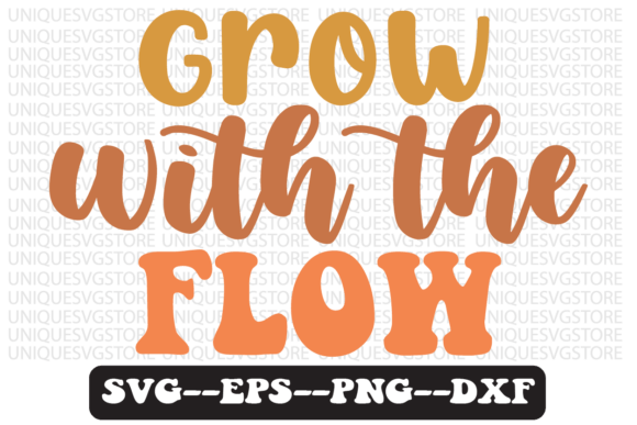 Grow with the Flow Retro SVG Design for Crafts & Graphics