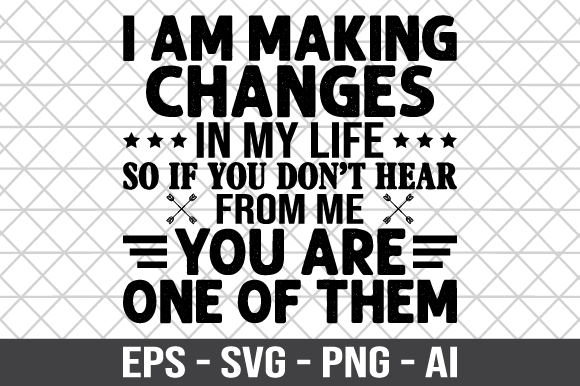 I Am Making Changes in My Life SVG for Crafts & Graphics