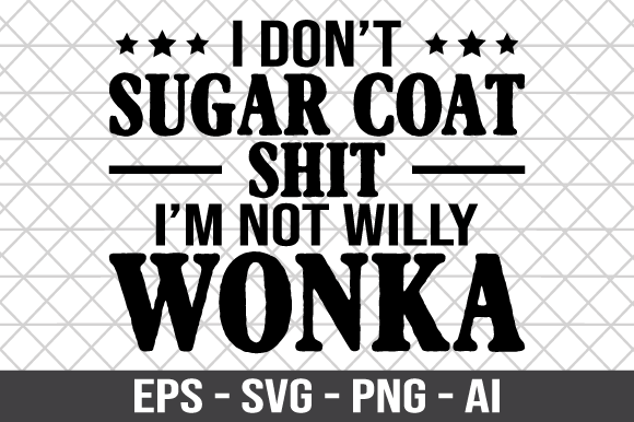 I Don’t Sugar Coat SVG: Crafts & Graphics for Real Local Branding