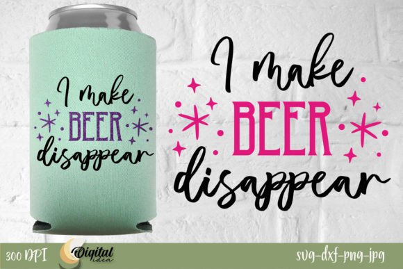 I Make Beer Disappear: Crafts & Graphics