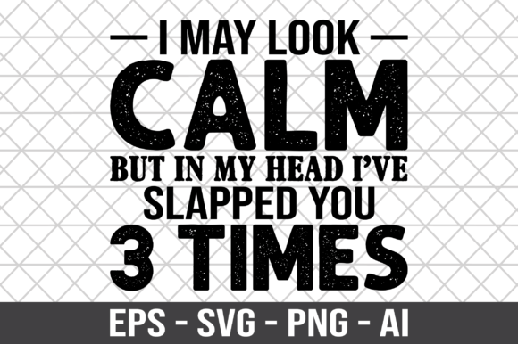 I May Look Calm but in My Head SVG: Graphics for Crafts & Creative Brands
