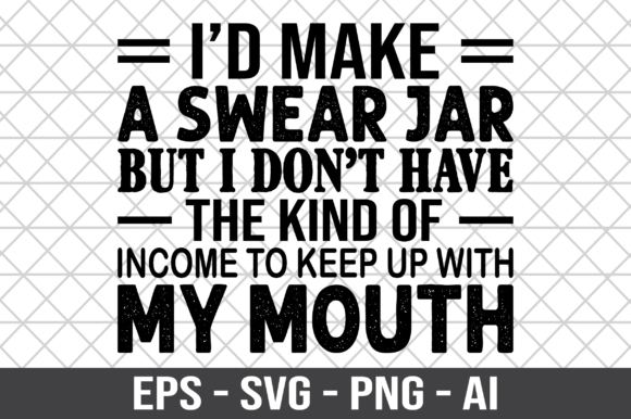 Id Make a Swear Jar but I Don’t Have SVG Graphics