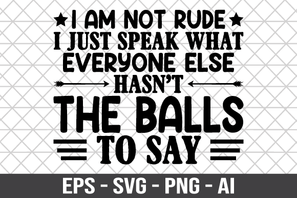 I’m Not Rude — Graphics & Crafts Bundle