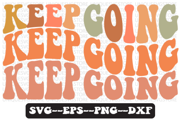 Keep Going Printable Retro SVG PNG for Crafts & Graphics