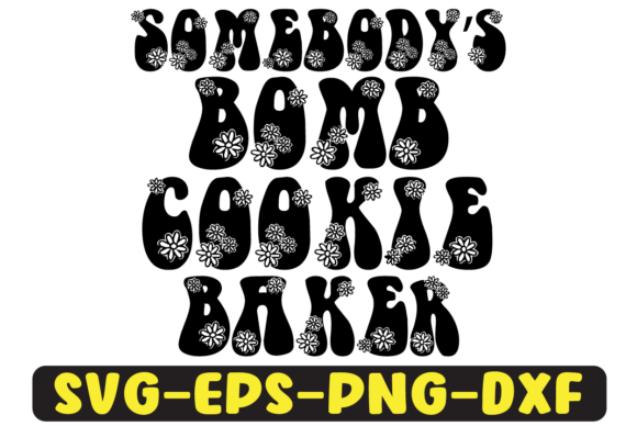Somebody’s Bomb Cookie Baker SVG Graphics