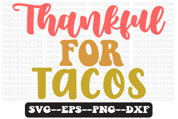 Thankful for Tacos Retro SVG Design: Graphics & Crafts Review