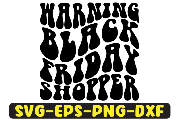 Warning Black Friday Shopper SVG Design: Graphics for Crafts & Campaigns